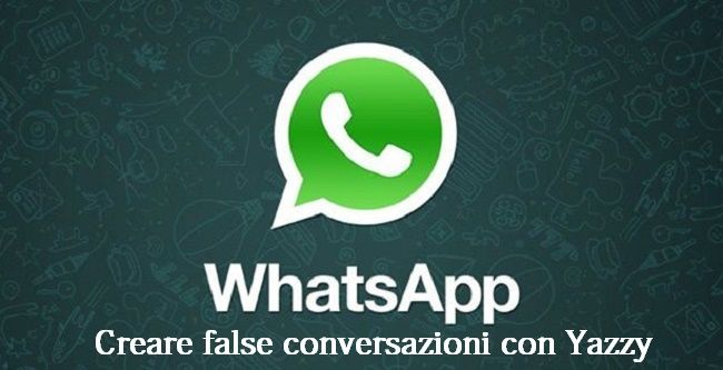 Come creare conversazioni fake su Whatsapp